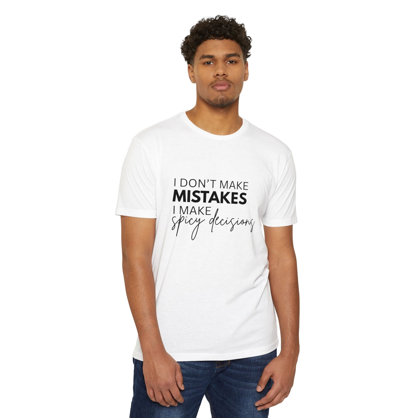 I Don't Make Mistakes I Make Spicy Decisions T-Shirt