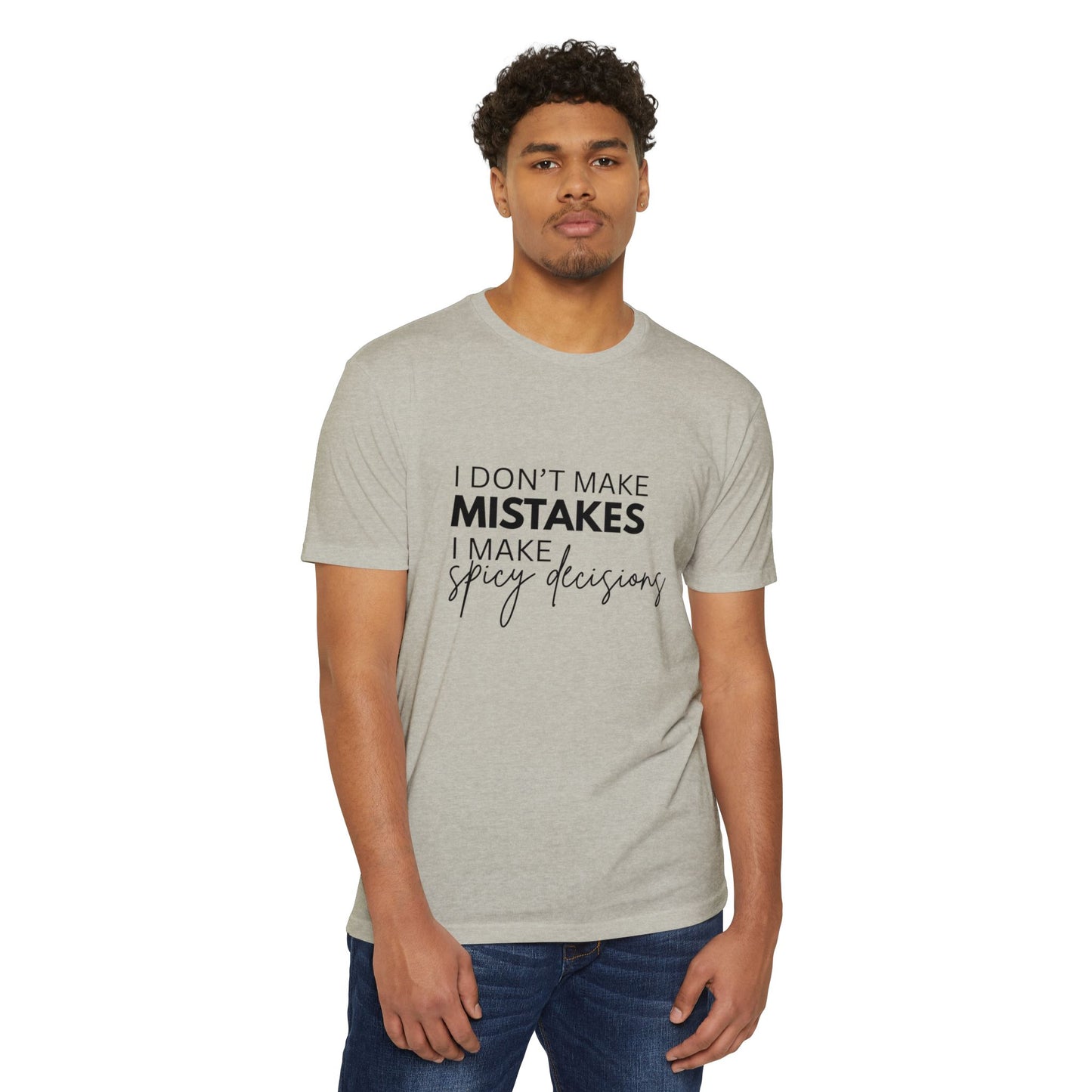 I Don't Make Mistakes I Make Spicy Decisions T-Shirt