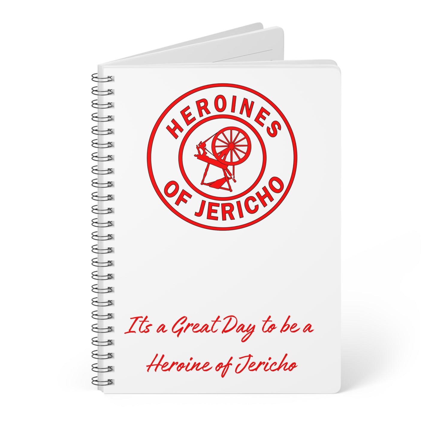 Heroine of Jericho A5 Spiral Notebook – “It’s a Great Day to be a Heroine of Jericho” Journal