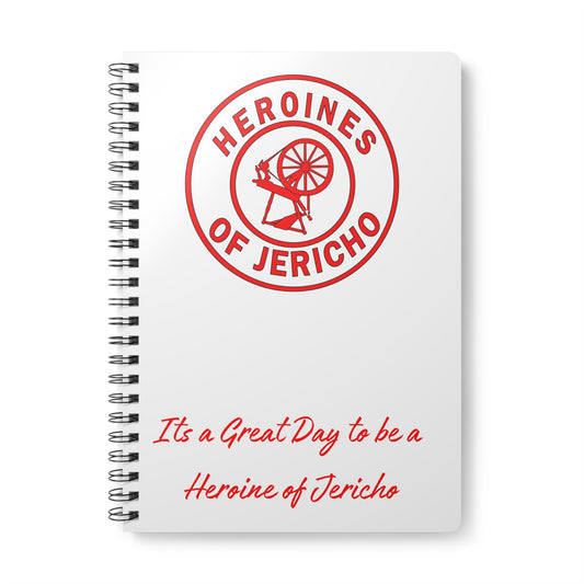 Heroine of Jericho A5 Spiral Notebook – “It’s a Great Day to be a Heroine of Jericho” Journal