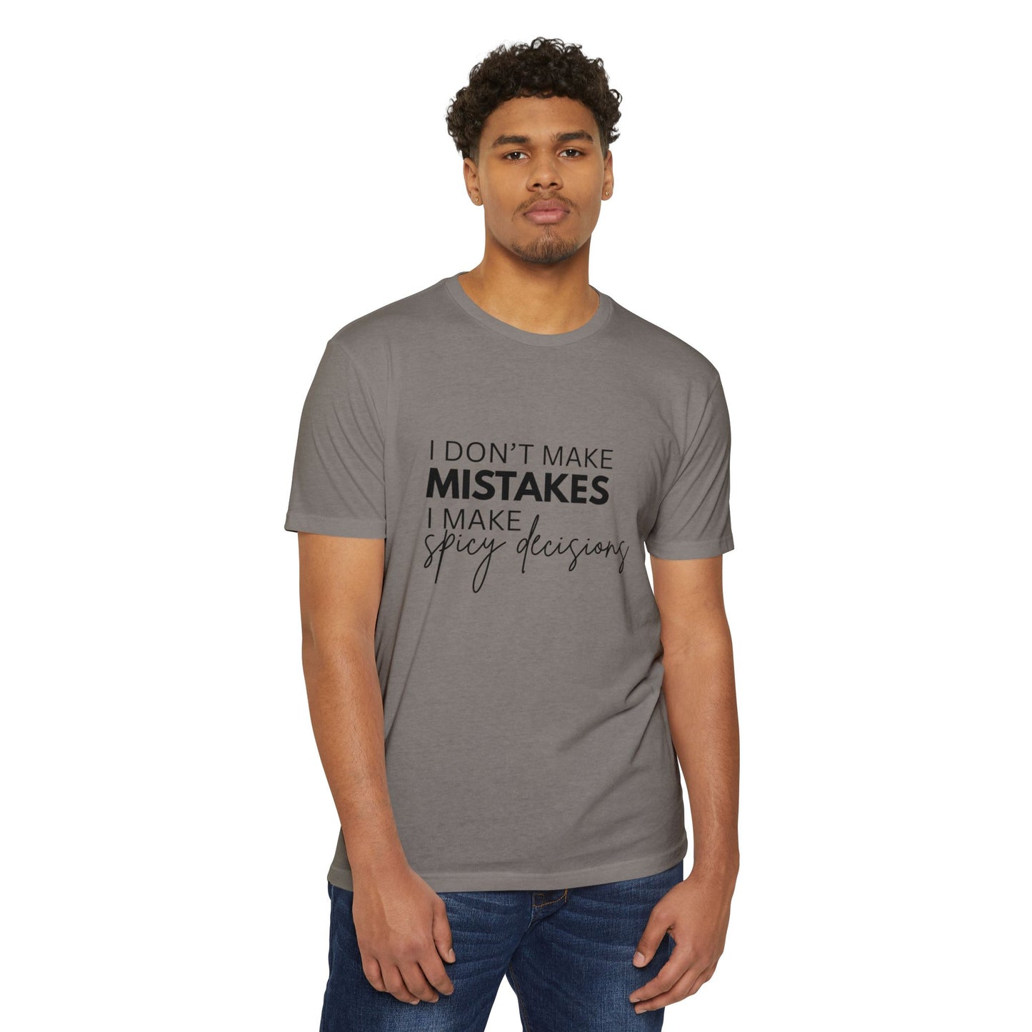 I Don't Make Mistakes I Make Spicy Decisions T-Shirt