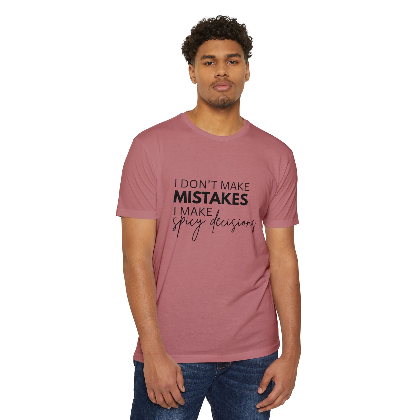 I Don't Make Mistakes I Make Spicy Decisions T-Shirt