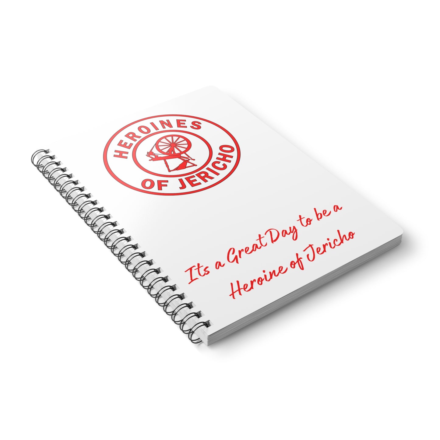 Heroine of Jericho A5 Spiral Notebook – “It’s a Great Day to be a Heroine of Jericho” Journal