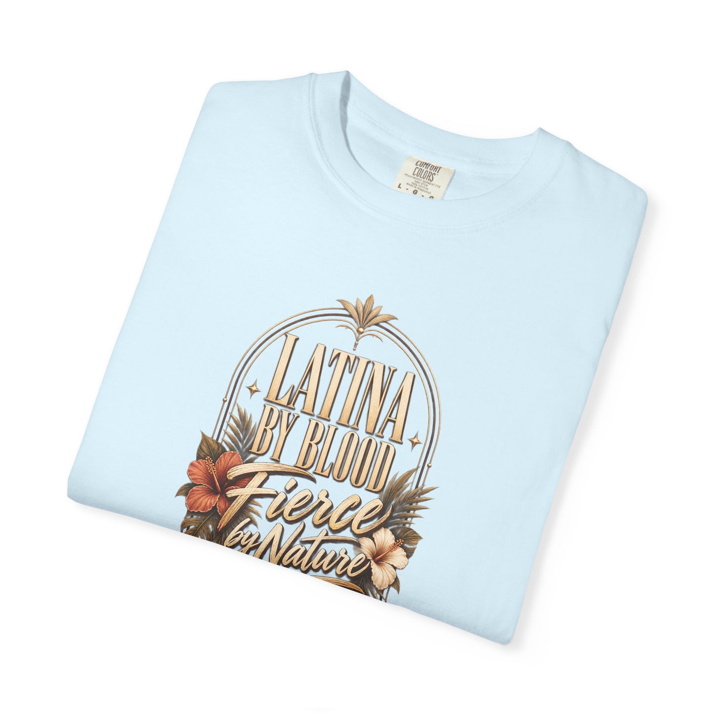 Latina By Blood Fierce By Nature T-Shirt